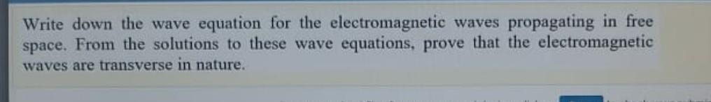Solved Write down the wave equation for the electromagnetic | Chegg.com