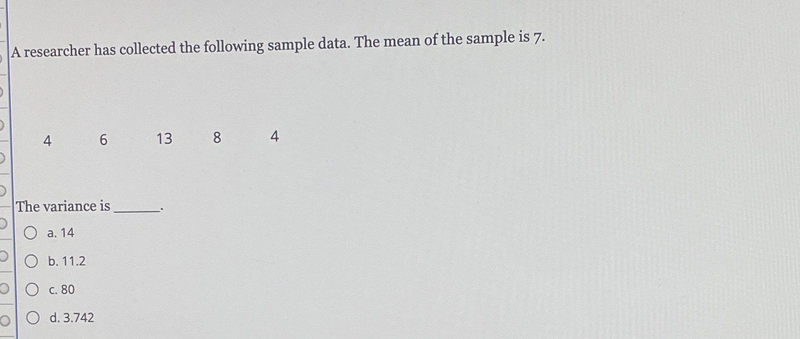 Solved A researcher has collected the following sample data.