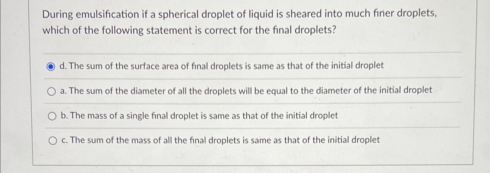 Solved During emulsification if a spherical droplet of | Chegg.com