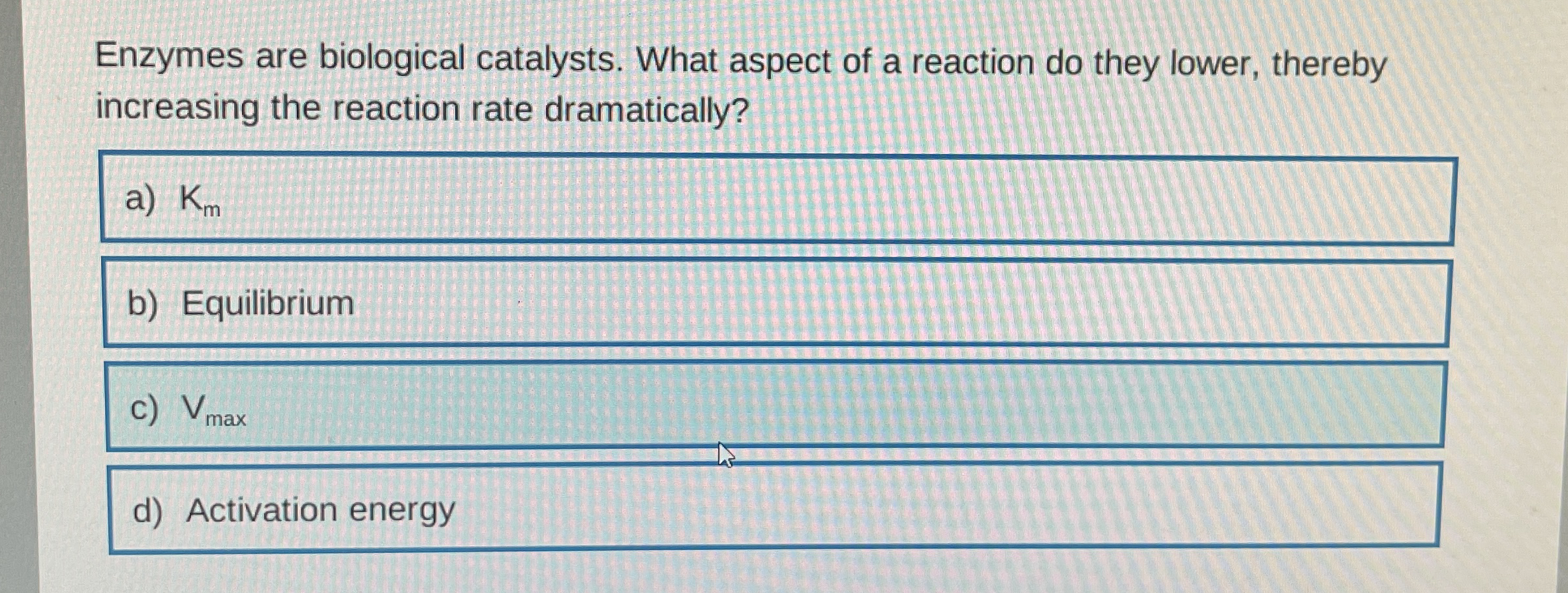 Solved Enzymes are biological catalysts. What aspect of a