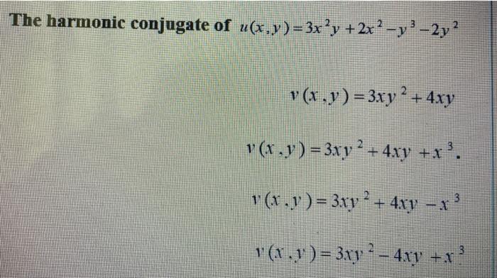 Solved The Harmonic Conjugate Of U X Y 3x Y 2x2 Y 2y 2 Chegg Com