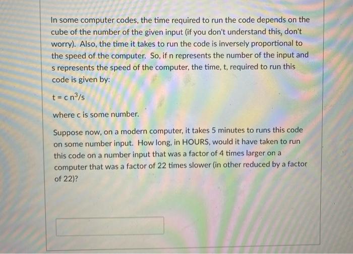 Solved In some computer codes, the time required to run the | Chegg.com