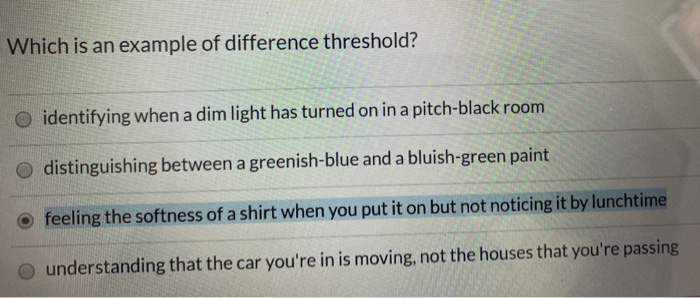 Solved Which is an example of difference threshold? o | Chegg.com