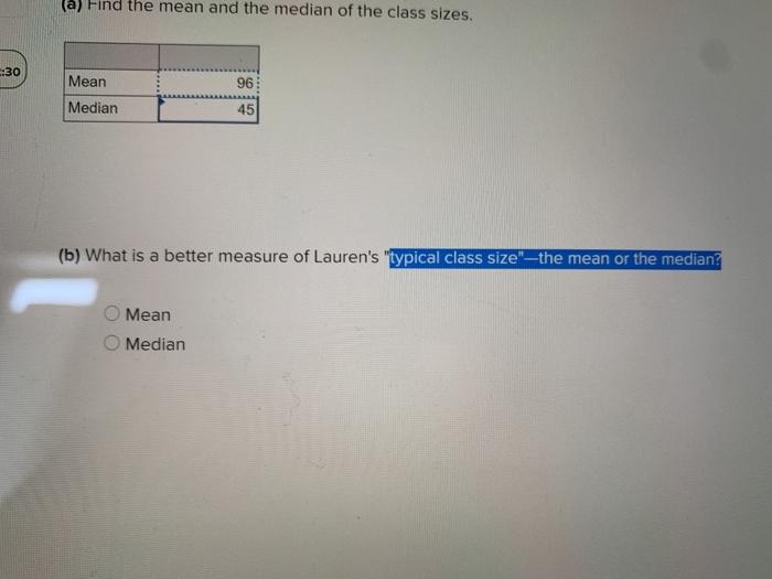 Solved a Find the mean and the median of the class sizes Chegg com