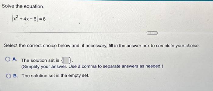 Solved Solve the equation. ∣∣x2+4x−6∣∣=6 Select the correct | Chegg.com