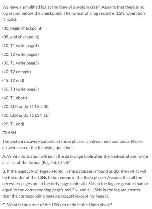 We have a simplified log at the time of a system | Chegg.com