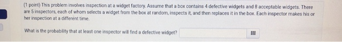 Solved (1 point) This problem involves inspection at a | Chegg.com