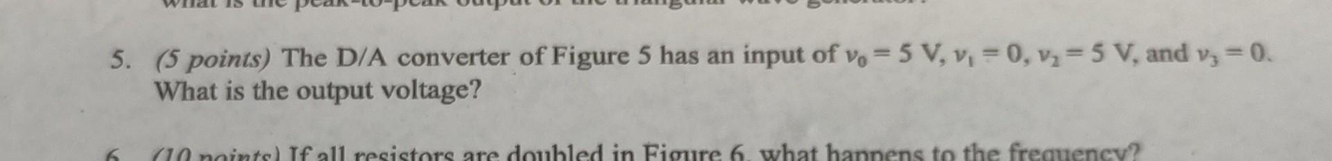 Solved 5. (5 points) The D/A converter of Figure 5 has an | Chegg.com