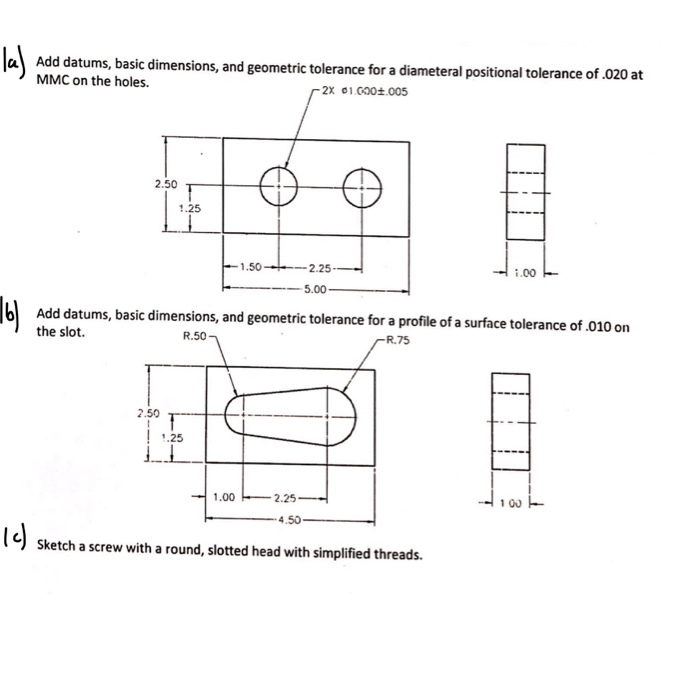 Solved Add datums, basic dimensions, and geometric tolerance | Chegg.com