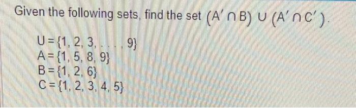 Solved Given the following sets, find the set | Chegg.com