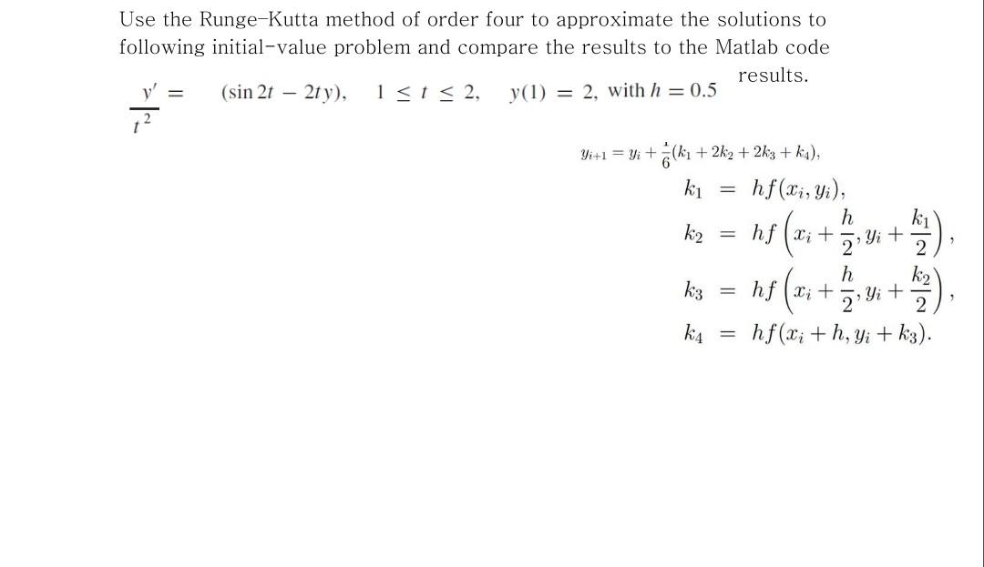 Solved Use The Runge-Kutta Method Of Order Four To | Chegg.com