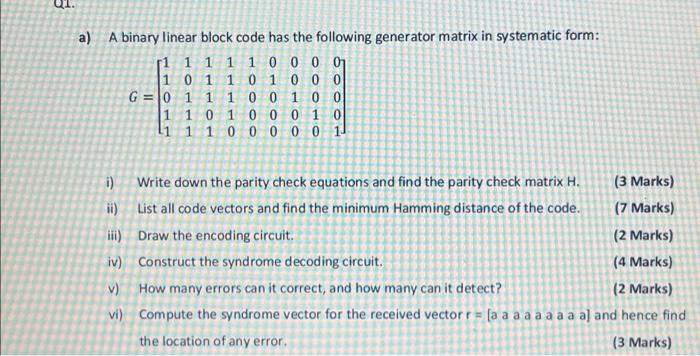Solved Q1. a) A binary linear block code has the following | Chegg.com
