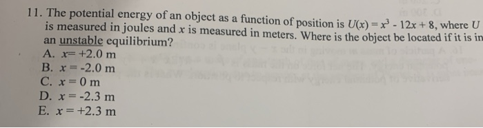 Solved 11. The potential energy of an object as a function | Chegg.com