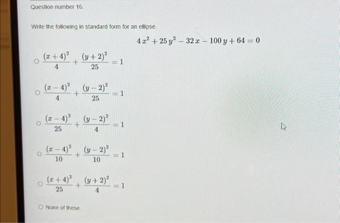 Solved Write the following in standard form for an ellipse. | Chegg.com