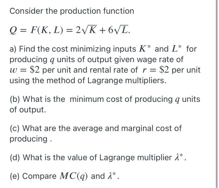Solved Consider the production function Q = F(K, L) = 2VK + | Chegg.com
