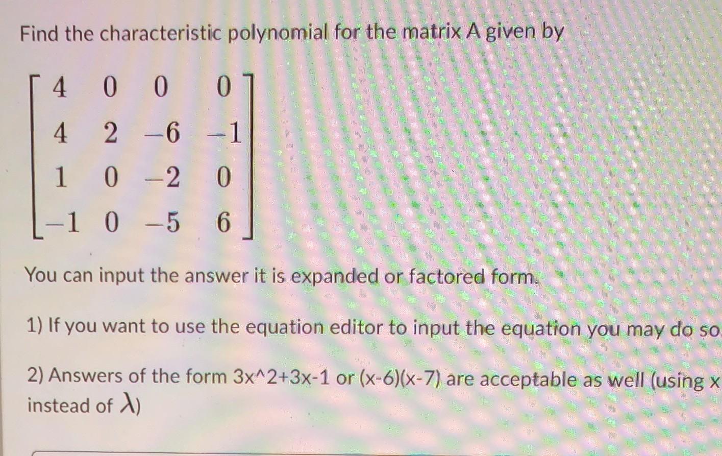 Solved Find the characteristic polynomial for the matrix A | Chegg.com