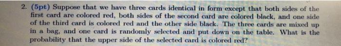 Solved 2. (5pt) Suppose that we have three cards identical | Chegg.com
