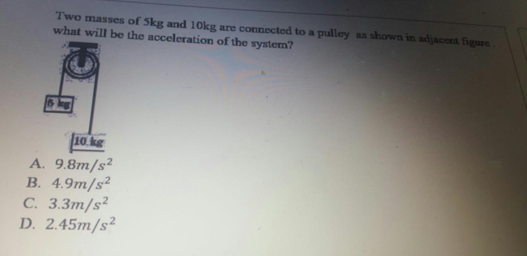 Solved Two Masses Of 5kg And 10kg Are Connected To A Pulley | Chegg.com