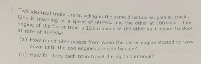 Solved 1. Two Identical Trains Are Traveling In The Same | Chegg.com