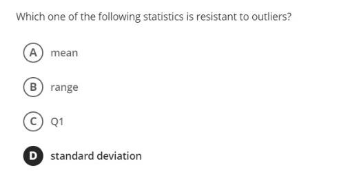 Solved Which one of the following statistics is resistant to | Chegg.com