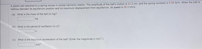 Solved A plastic ball attached to a spring moves in simple | Chegg.com