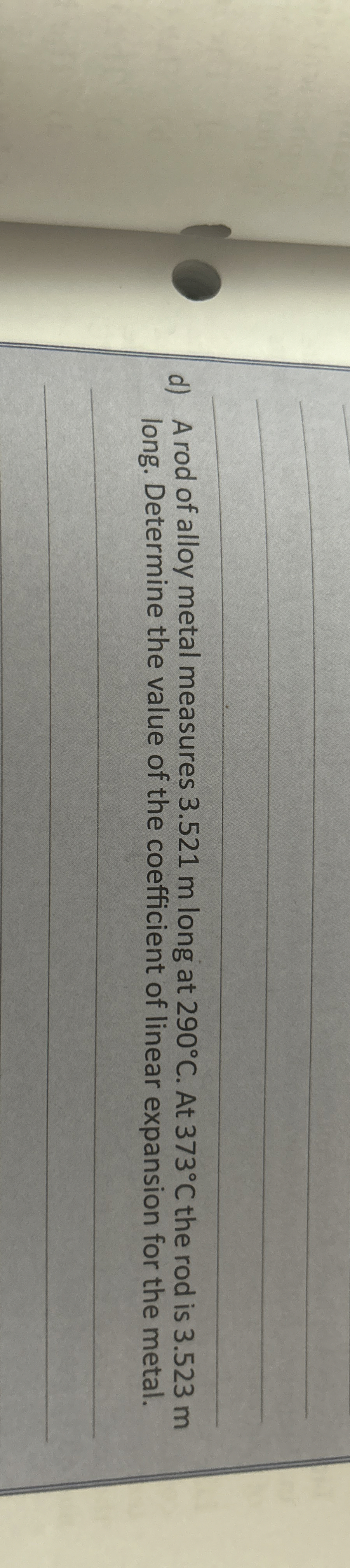 Solved d) ﻿A rod of alloy metal measures 3.521 ﻿m long at