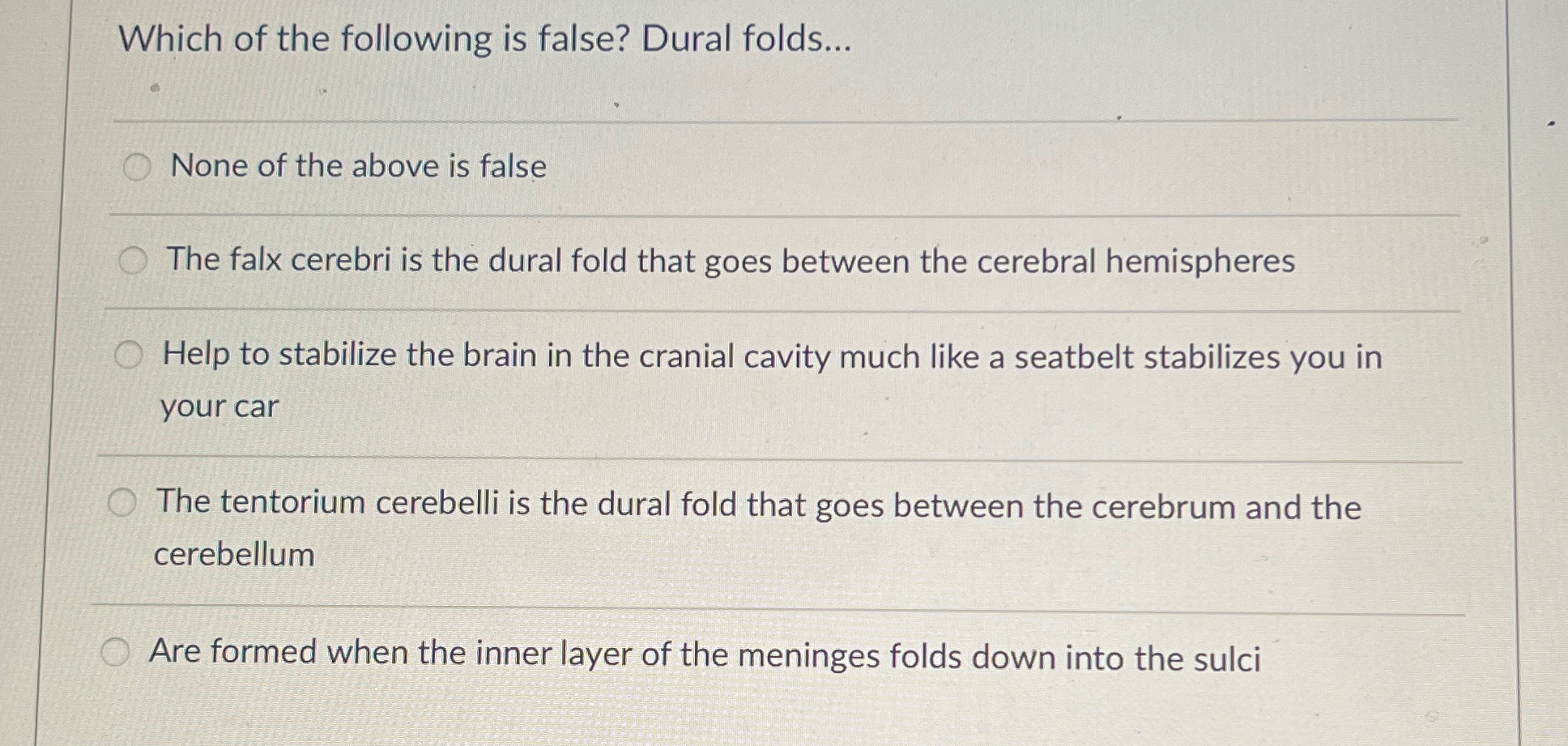 Solved Which of the following is false? Dural folds...None | Chegg.com