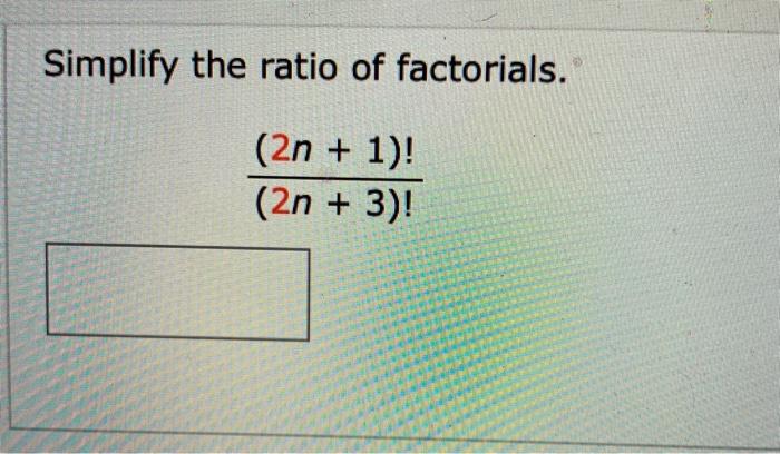 solved-simplify-the-ratio-of-factorials-2n-1-2n-3-chegg