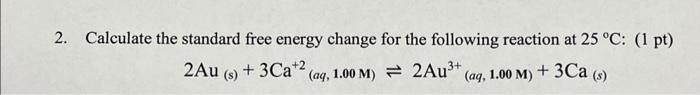 Solved Calculate the standard free energy change for the | Chegg.com