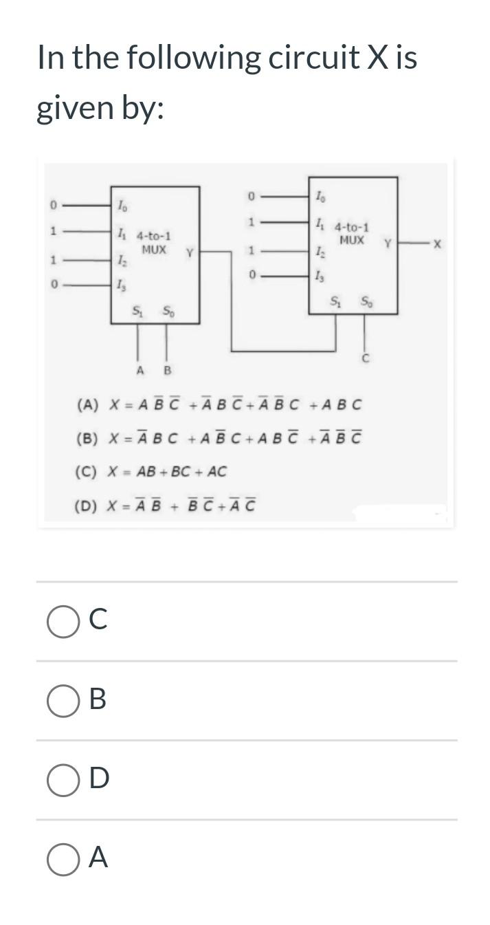Solved In the following circuit X is given by: 0 1 0 1. 1 | Chegg.com