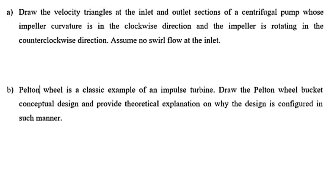 Solved a) Draw the velocity triangles at the inlet and | Chegg.com