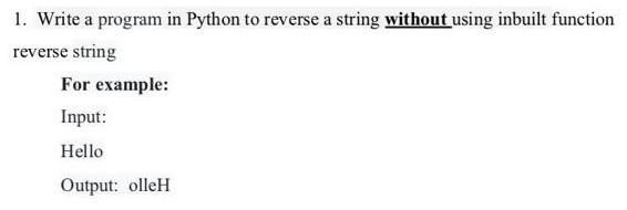 Solved 1. Write a program in Python to reverse a string | Chegg.com