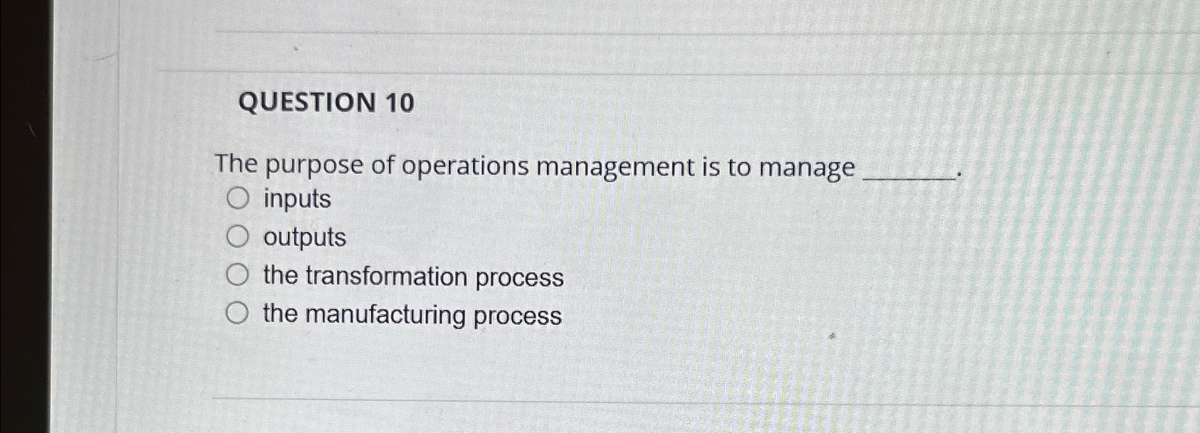 Solved QUESTION 10The purpose of operations management is to | Chegg.com