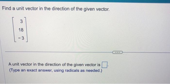 Solved Find a unit vector in the direction of the given | Chegg.com