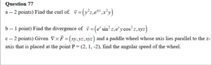 Solved Question 77 a −2 points) Find the curl of. | Chegg.com