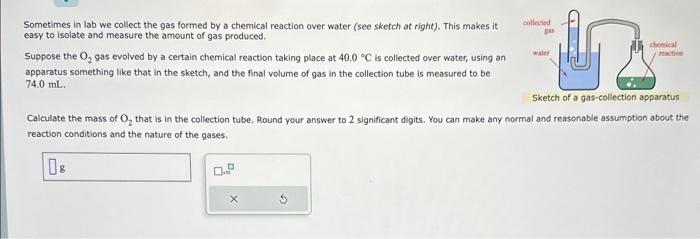 Solved Sometimes in lab we collect the gas formed by a | Chegg.com