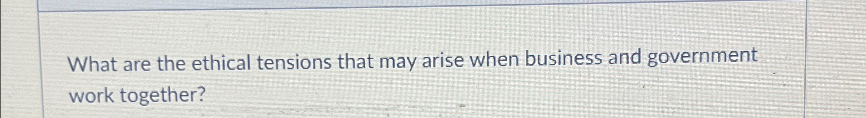 Solved What are the ethical tensions that may arise when | Chegg.com