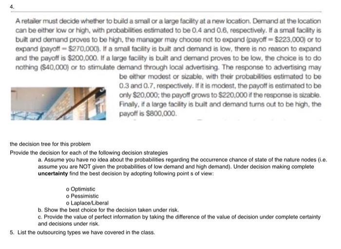 Solved 4. A retailer must decide whether to build a small or | Chegg.com