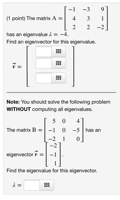 Solved [-1 -3 91 (1 point) The matrix A = 4 3 1 [ 2 2 -2] | Chegg.com