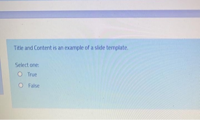 Solved Title and Content is an example of a slide template, | Chegg.com