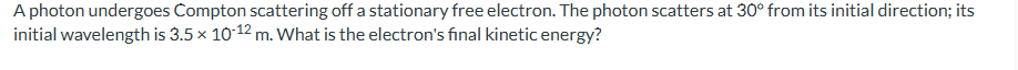 Solved A photon undergoes Compton scattering off a | Chegg.com