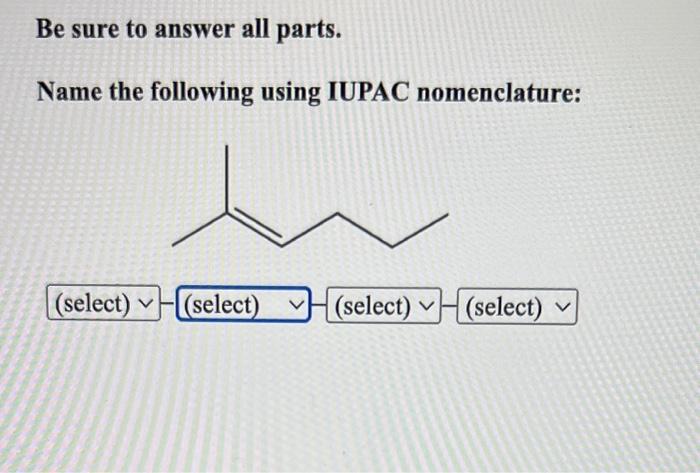 Solved Be sure to answer all parts. Name the following using | Chegg.com