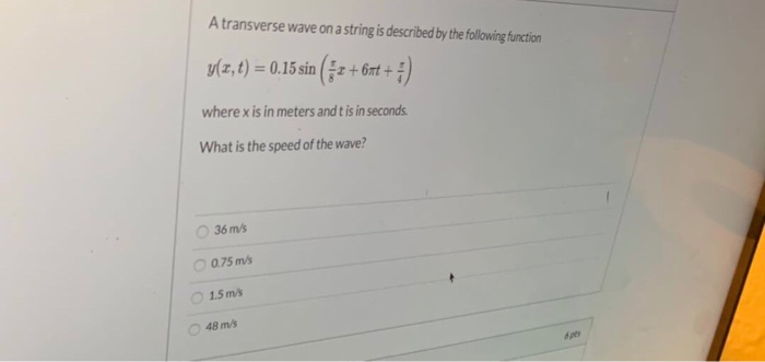 Solved A transverse wave on a string is described by the | Chegg.com
