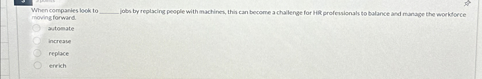 Solved When companies look to jobs by replacing people with | Chegg.com