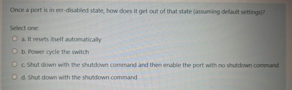 Solved Once a port is in err-disabled state, how does it get | Chegg.com