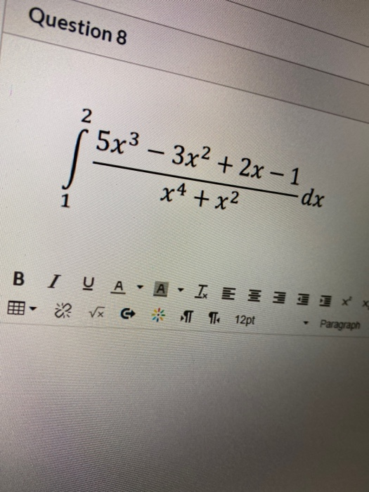 Solved Question 8 2 5x3 3x2 + 2x 1 dx X4+x² 1 B IV AAI