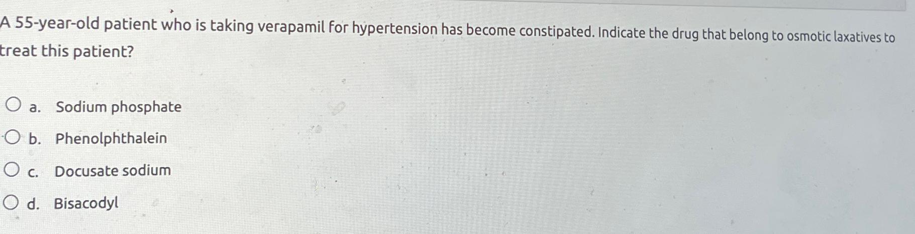 Solved A 55 -year-old patient who is taking verapamil for | Chegg.com