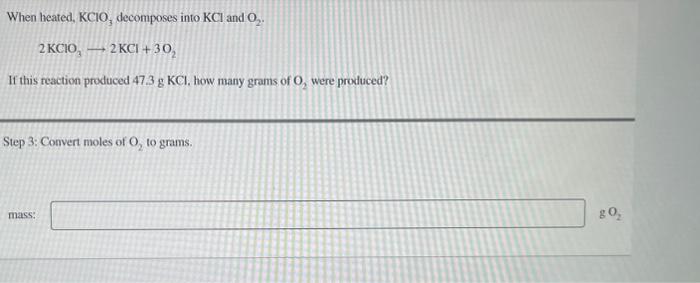 Solved When heated, KClO3 decomposes into KCl and O2. | Chegg.com