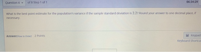 Solved Question 4 - of 8 Step 1 of 1 06:34:29 What is the | Chegg.com