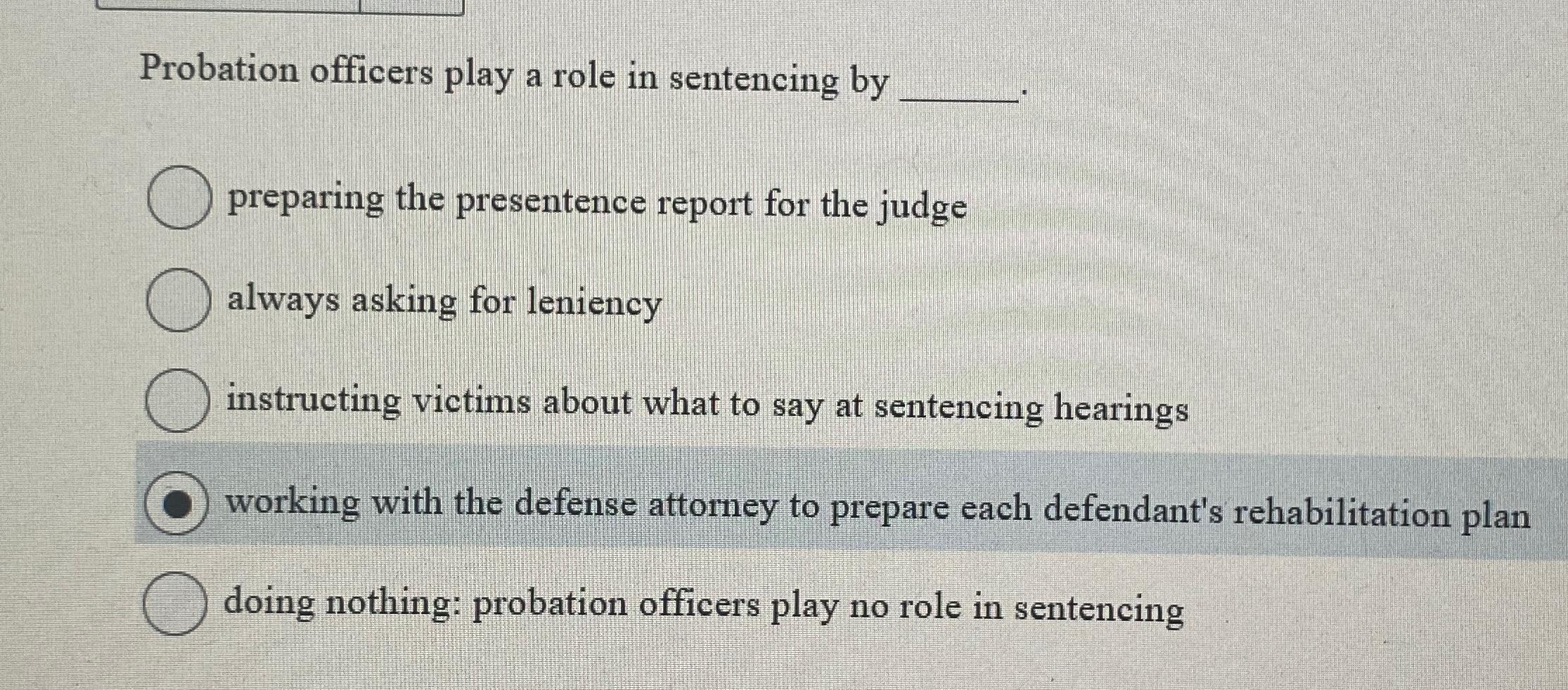 Solved Probation officers play a role in sentencing | Chegg.com